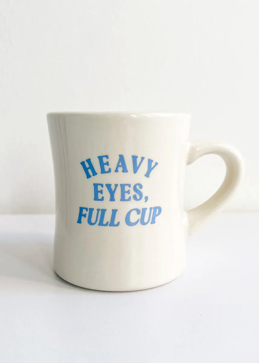 Heavy Eyes. Full Cup Diner Mug